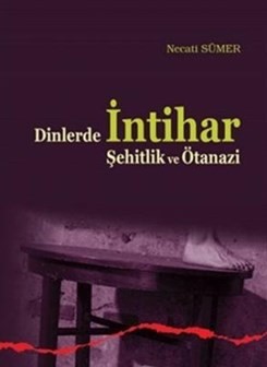 Dinlerde İntihar Şehitlik ve Ötanazi %20 indirimli Necati Sümer