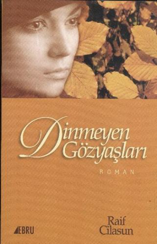 Dinmeyen Gözyaşları Raif Cilasun