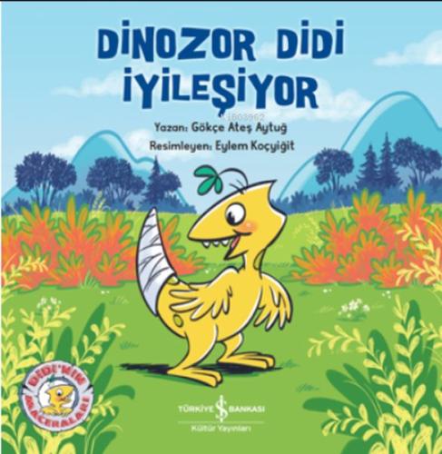 Dinozor Didi İyileşiyor %31 indirimli Gökçe Ateş Aytuğ