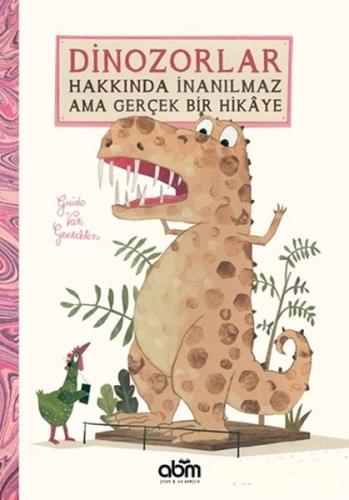 Dinozorlar Hakkında İnanılmaz Ama Gerçek Bir Hikaye %15 indirimli Guid