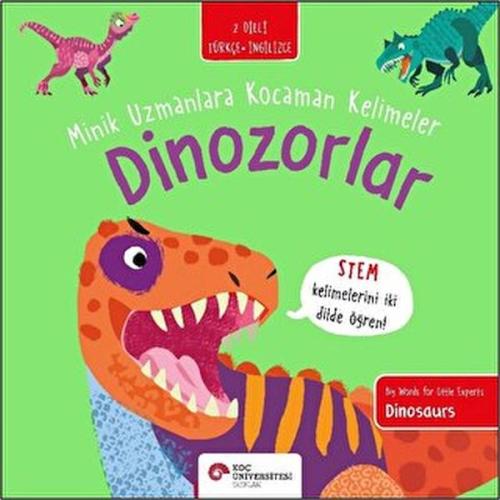 Dinozorlar- Minik Uzmanlara Kocaman Kelimeler (İki Dilli Türkçe-İngili