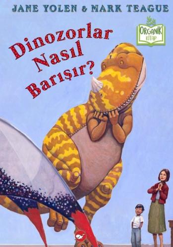 Dinozorlar Nasıl Barışır? - Organik Kitaplar %23 indirimli Jane Yolen