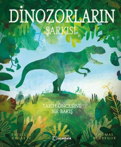 Dinozorların Şarkısı %10 indirimli Patricia Hegarty