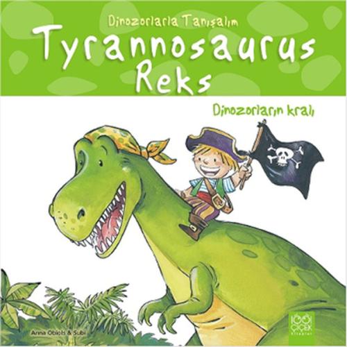 Dinozorlarla Tanışalım -Tyrannosaurus Reks - Dinozorların Kralı Anna O