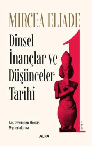 Dinsel İnançlar ve Düşünceler Tarihi 1 %10 indirimli Mircea Eliade