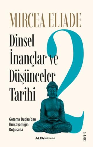 Dinsel İnançlar ve Düşünceler Tarihi 2 %10 indirimli Mircea Eliade