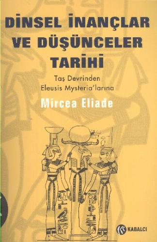 Dinsel İnançlar ve Düşünceler Tarihi / cilt 1 Mircea Eliade