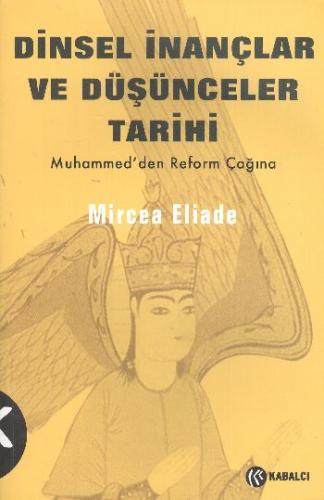 Dinsel İnançlar ve Düşünceler Tarihi / cilt 3 Mircea Eliade