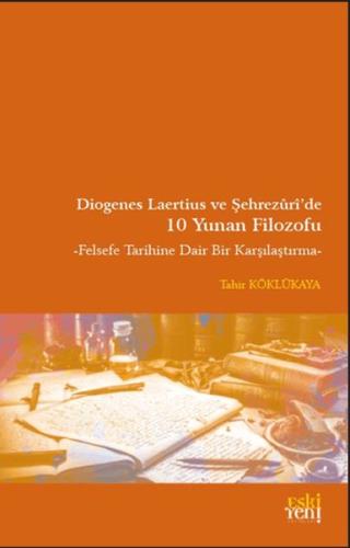 Diogenes Laertius ve Şehrezuri’de 10 Yunan Filozofu %15 indirimli Tahi