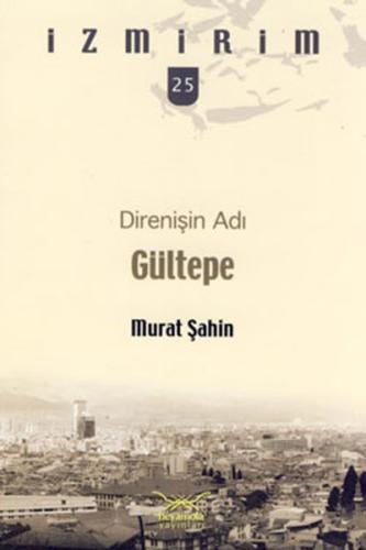 Direnişin Adı: Gültepe / İzmirim -25 %12 indirimli Murat Şahin