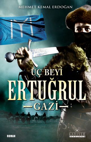 Dirilişin Uç Beyi, Ertuğrul Gazi Mehmet Kemal Erdoğan