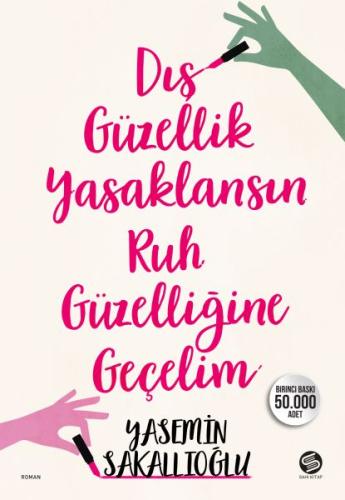 Dış Güzellik Yasaklansın Ruh Güzelliğine Geçelim %14 indirimli Yasemin