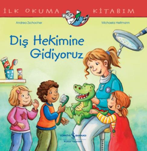 Diş Hekimine Gidiyoruz İlk Okuma Kitabım %31 indirimli Andrea Zschoche