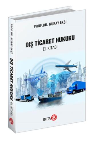 Dış Ticaret Hukuku (El Kitabı) %3 indirimli Nuray Ekşi