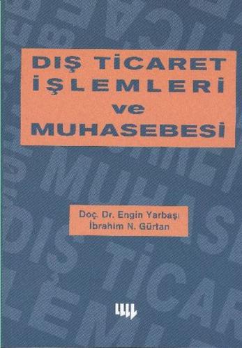 Dış Ticaret İşlemleri Ve Muhasebesi %10 indirimli Engin Yarbaşı İbrahi