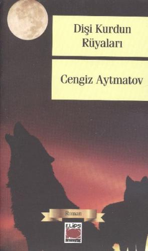 Dişi Kurdun Rüyaları Cengiz Aytmatov