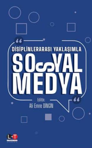 Disiplinlerarası Yaklaşımla Sosyal Medya Ali Emre Dingin