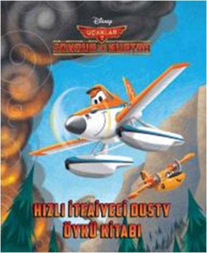 Disney Uçaklar 2 - Hızlı İtfaiyeci Dusty Öykü Kitabı %10 indirimli Kol