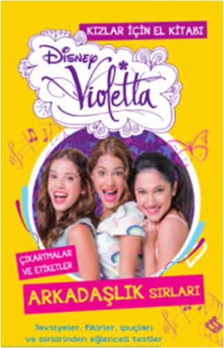 Disney Violetta Kızlar İçin El Kitabı - Arkadaşlık Sırları %10 indirim