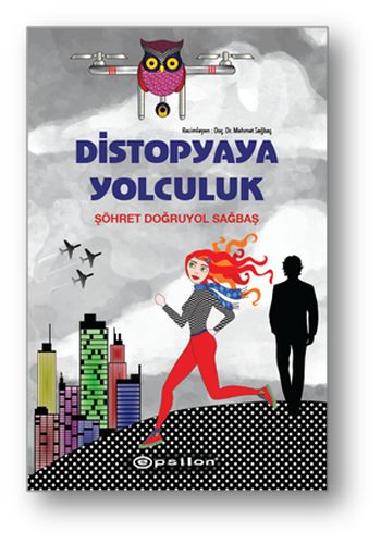 Distopyaya Yolculuk (Ciltli) %10 indirimli Şöhret Doğruyol Sağbaş