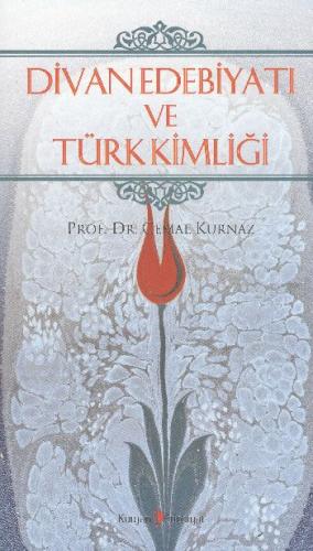 Divan Edebiyatı ve Türk Kimliği %10 indirimli Cemal Kurnaz