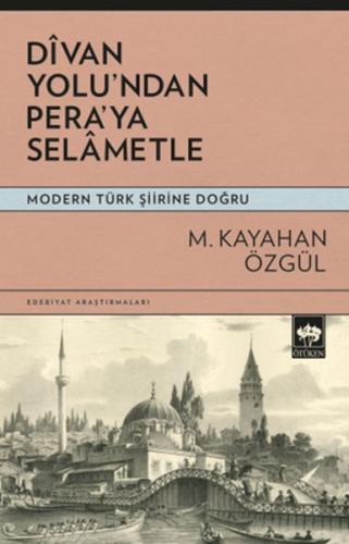 Divan Yolu’ndan Pera’ya Selametle %19 indirimli M. Kayahan Özgül