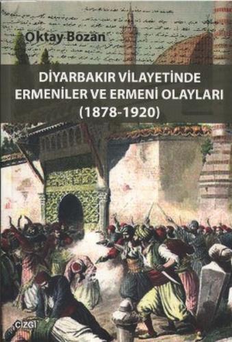 Diyarbakır Vilayetinde Ermeniler ve Ermeni Olayları %23 indirimli Okta