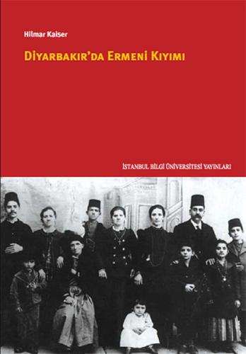 Diyarbakır'da Ermeni Kıyımı %3 indirimli Hilmar Kaiser