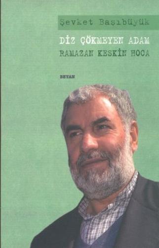 Diz Çökmeyen Adam Ramazan Keskin Hoca %18 indirimli Şevket Başıbüyük