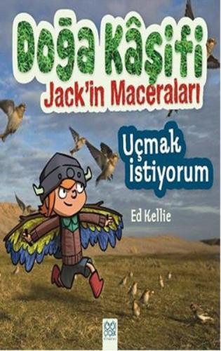 Doğa Kaşifi Jackin Maceraları - Uçmak İstiyorum %14 indirimli Ed Kelli