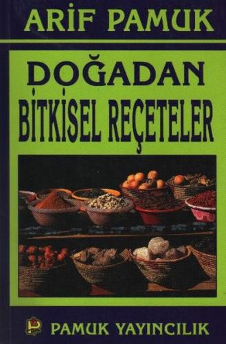 Doğadan Bitkisel Reçeteler Arif Pamuk