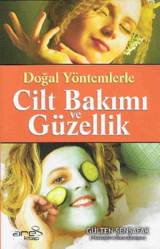 Doğal Yöntemlerle Cilt Bakımı ve Güzellik (Özel Fiyat) Gülten Şenşafak