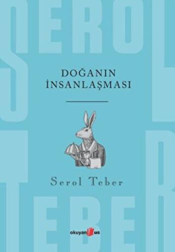 Doğanın İnsanlaşması %10 indirimli Serol Teber