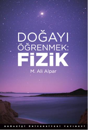 Doğayı Öğrenmek: Fizik M. Ali Alpar