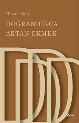 Doğrandıkça Artan Ekmek %17 indirimli Hasan Akay