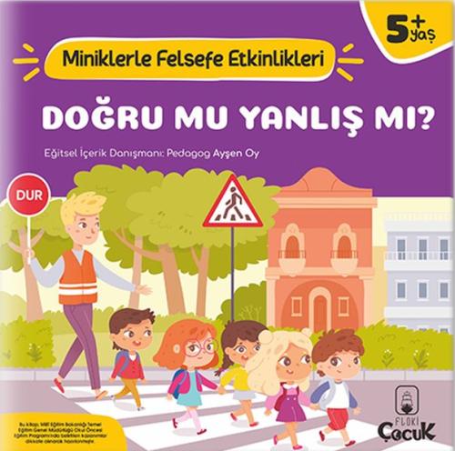 Doğru Mu, Yanlış mı? - Miniklerle Felsefe Etkinlikleri %15 indirimli A