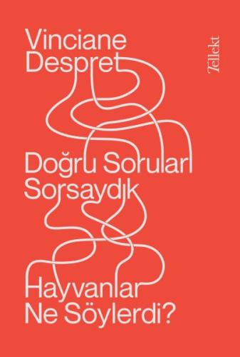 Doğru Soruları Sorsaydık Hayvanlar Ne Söylerdi? %13 indirimli Vinciane