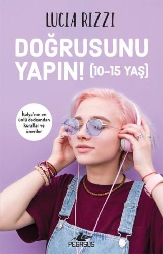 Doğrusunu Yapın! (10-15 Yaş) %15 indirimli Lucia Rizzi