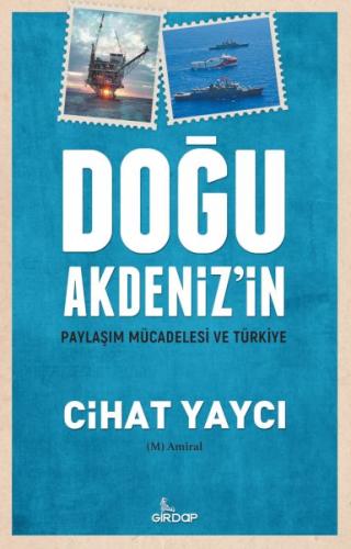 Doğu Akdeniz’in Paylaşım Mücadelesi Ve Türkiye %25 indirimli Cihat Yay