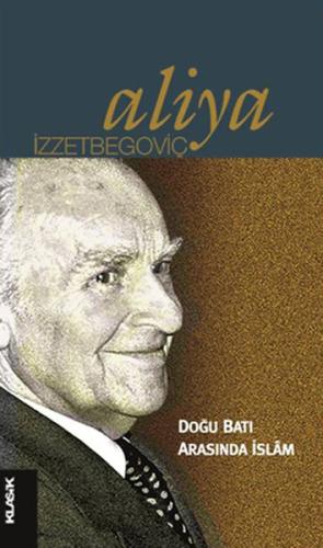 Doğu Batı Arasında İslam %12 indirimli Aliya İzzetbegoviç