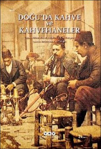 Doğu’da Kahve ve Kahvehaneler %18 indirimli Francois Georgeon