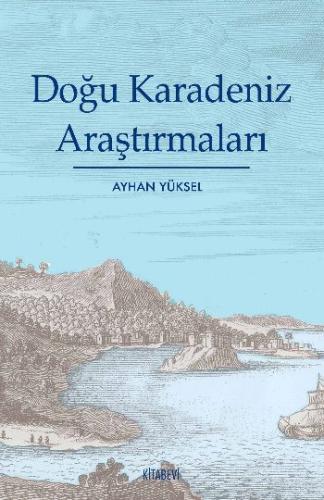 Doğu Karadeniz Araştırmaları %14 indirimli Ayhan Yüksel