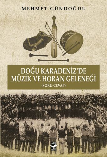 Doğu Karadeniz'de Müzik ve Horan Geleneği (Soru-Cevap) Mehmet Gündoğdu