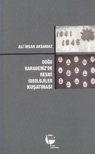 Doğu Karadeniz'de Resmi İdeolojiler Kuşatması Ali İhsan Aksamaz