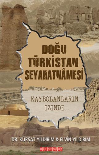 Doğu Türkistan Seyahatnamesi Kaybolanların İzinde Kürşat Yıldırm