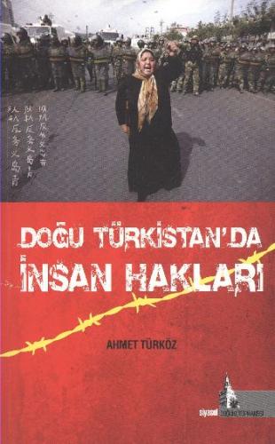 Doğu Türkistan'da İnsan Hakları %12 indirimli Ahmet Türköz