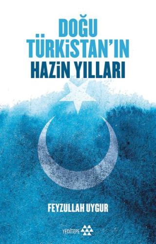 Doğu Türkistan'ın Hazin Yılları %14 indirimli Feyzullah Uygur