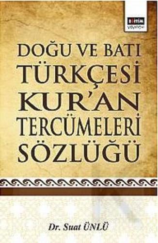 Doğu ve Batı Türkçesi Kur'an Tercümeleri Sözlüğü %3 indirimli Suat Ünl