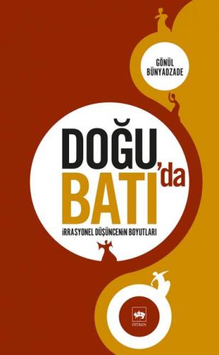 Doğu'da Batı'da İrrasyonel Düşüncenin Boyutları %19 indirimli Gönül Bü