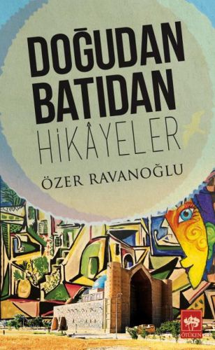 Doğudan Batıdan Hikayeler %19 indirimli Özer Ravanoğlu